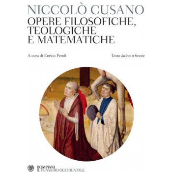 Opere filosofiche, teologiche e matematiche. Testo latino a fronte