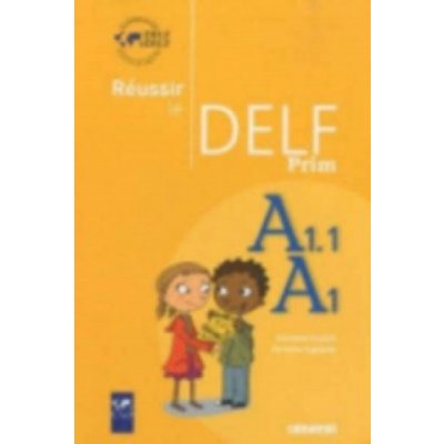 Réussir le DELF Prim A1.1 Livre &amp; CD