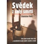 Svědek z cely smrti - Motl Stanislav – Zbozi.Blesk.cz