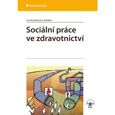 Sociální práce ve zdravotnictví - Kuzníková Iva, kolektiv – Zbozi.Blesk.cz