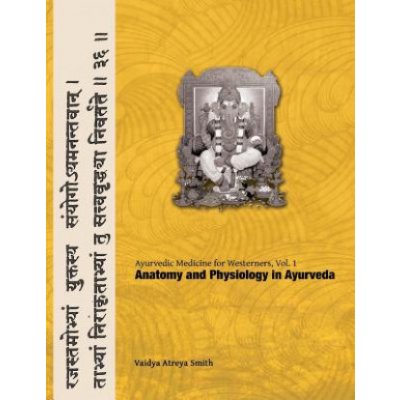 Ayurvedic Medicine for Westerners: Anatomy and Physiology in Ayurveda – Zboží Mobilmania