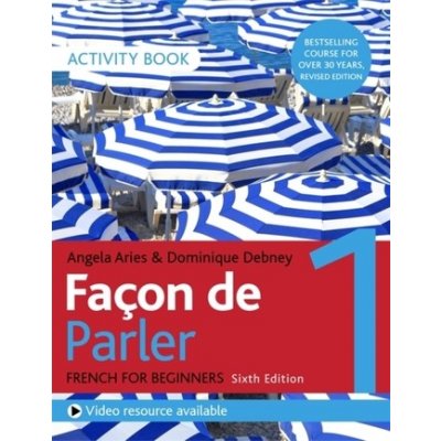 Facon de Parler 1 French Beginners course 6th edition - Aries, Angela; Debney, Dominique