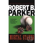 Mortal Stakes - Robert B. Parker – Hledejceny.cz