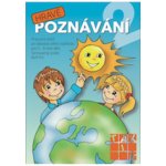 Hravé poznávání 2 - Pracovní sešit ze všeobecného rozhledu pro 5 - 6 leté děti – Zbozi.Blesk.cz