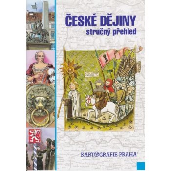 ČESKÉ DĚJINY - STRUČNÝ PŘEHLED 3. VYD. - Eva Semotanová