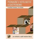 Kniha Podnikání v hotelnictví a gastronomii -- Pro střední a vyšší hotelové školy - František Smetana, Eva Krátká