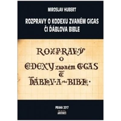 Rozpravy o kodexu zvaném gigas či ďáblova bible - Miroslav Hubert – Zboží Dáma