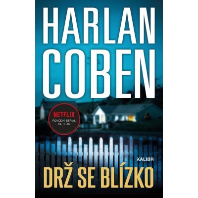 Drž se blízko - Harlan Coben – Hledejceny.cz