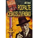 Podpalte Československo - Šolc Jiří