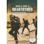 World War II Infantrymen: An Interactive History Adventure Otfinoski StevenPaperback – Sleviste.cz