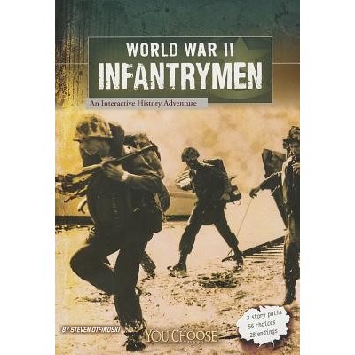 World War II Infantrymen: An Interactive History Adventure Otfinoski StevenPaperback