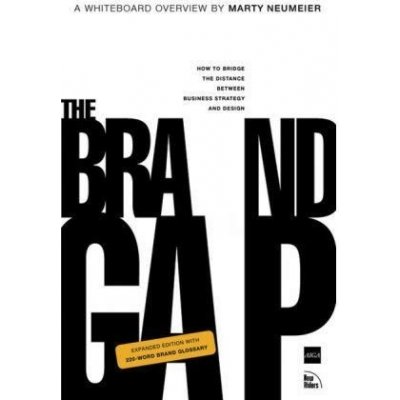 The Brand Gap: How to Bridge the Distance Between Business Strategy and Design : – Hledejceny.cz