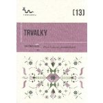 Trvalky - Hauserová, Eva,kol., Brožovaná – Hledejceny.cz