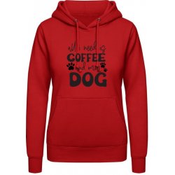 AWDis Hoodie mikina Vše, co potřebuji, je káva a můj pes Ohnivá červená