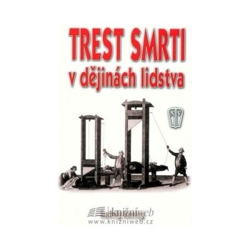 Trest smrti v dějinách lidstva