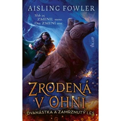 Zrodená v ohni: Dvanástka a Zamrznutý les - Aisling Fowler – Zboží Mobilmania