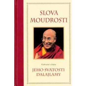 Slova moudrosti -- vybrané citáty Jeho Svatosti Dalajlamy - Margaret Gee