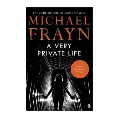 A Very Private Life Michael Frayn – Hledejceny.cz