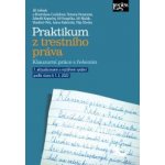 Praktikum z trestního práva - Klauzurní práce s řešením - Jelínek Jiří – Hledejceny.cz