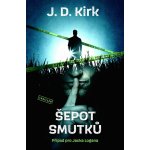 Šepot smutků - J. D. Kirk – Hledejceny.cz