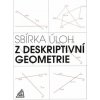 Sbírka úloh z deskriptivní geometrie - Eva Maňásková