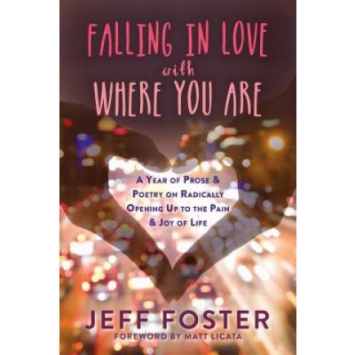 Falling In Love with Where You Are Foster JeffPaperback – Zbozi.Blesk.cz