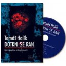 Kniha Dotkni se ran + CD Tomáš Halík