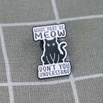 Pinarna Černá kočka What part of meow don't you understand / Jaké části slova „mňau“ si nerozuměl(a)? – Zboží Dáma