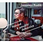 Návod k použití železnice - Jaroslav Rudiš – Sleviste.cz
