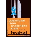 Kniha Obsluhoval jsem anglického krále - Hrabal Bohumil