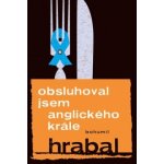 Obsluhoval jsem anglického krále - Hrabal Bohumil – Hledejceny.cz