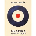 Kamil Lhoták - Grafika a práce na papíru. Autor Libor Šteffek. – Sleviste.cz
