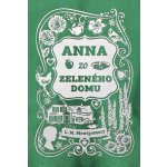 Anna zo Zeleného domu - Lucy Maud Montgomery – Hledejceny.cz