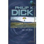 Oko na nebi - Philip K. Dick – Hledejceny.cz