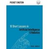 Kniha 10 Short Lessons in Artificial Intelligence and Robotics - Peter J. Bentley