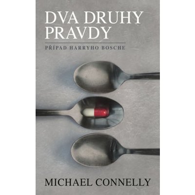 Dva druhy pravdy - Michael Connelly – Zbozi.Blesk.cz