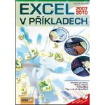 Excel v příkladech 2010 + CD - Zdeněk Matúš – Hledejceny.cz