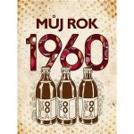 Můj rok 1960, 2. vydání - Martin Ježek – Zbozi.Blesk.cz