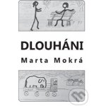 Dlouháni - Marta Mokrá – Hledejceny.cz