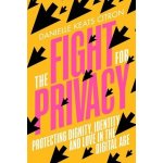 The Fight for Privacy - Danielle Keats Citron – Hledejceny.cz