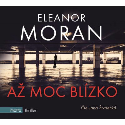 Až moc blízko - Eleanor Moran