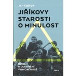 Jiříkovy starosti o minulost - Jan Faktor – Hledejceny.cz