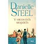 V otcových stopách - Danielle Steel – Hledejceny.cz