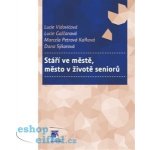 Stáří ve městě, město v životě seniorů – Zboží Mobilmania