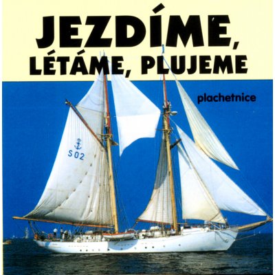 Jezdíme, létáme, plujeme