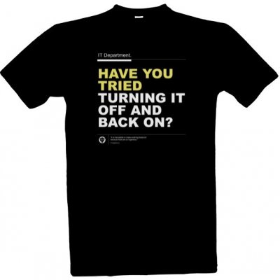Tričko s potiskem IT tričko Have you tried s vtipným textem pánské Černá