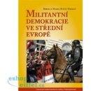 Militantní demokracie ve střední Evropě - Miroslav Mareš, Štěpán Výborný