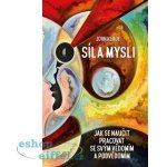 Síla mysli - Jak se naučit pracovat se svým vědomím a podvědomím - Kehoe John – Sleviste.cz