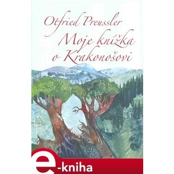 Moje knížka o Krakonošovi. Dva tucty příběhů a tři k tomu - Otfried Preussler