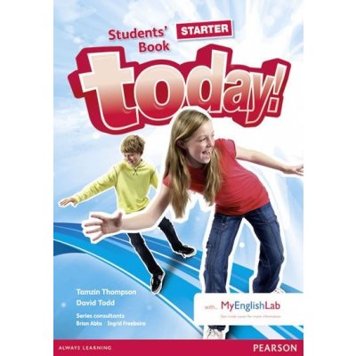 Today! Starter Student's Book with MyEnglishLab – Hledejceny.cz